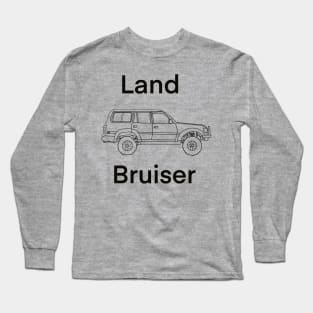 Land bruiser Long Sleeve T-Shirt